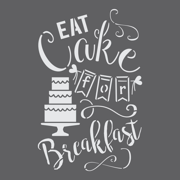 Eat Cake for Breakfast 2 Craft Stencil