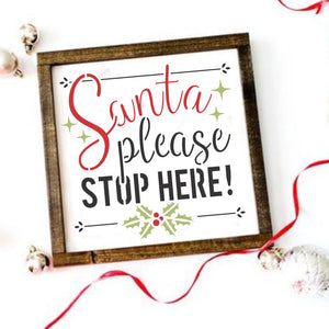 Santa Please Stop Here Craft Stencil