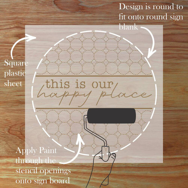 Details for the This is Our Happy Place Round Sign Stencil