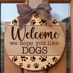 Hope You Like Dogs Round Sign Stencil