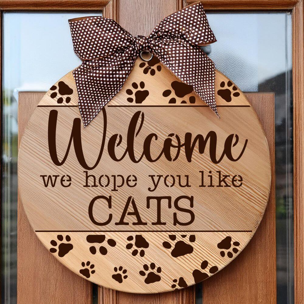 Hope You Like Cats Round Sign Stencil