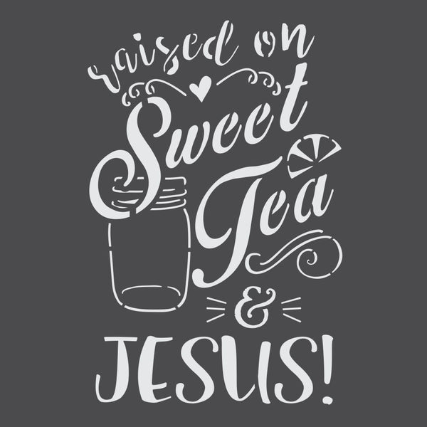 Raised on Sweet Tea and Jesus Craft Stencil