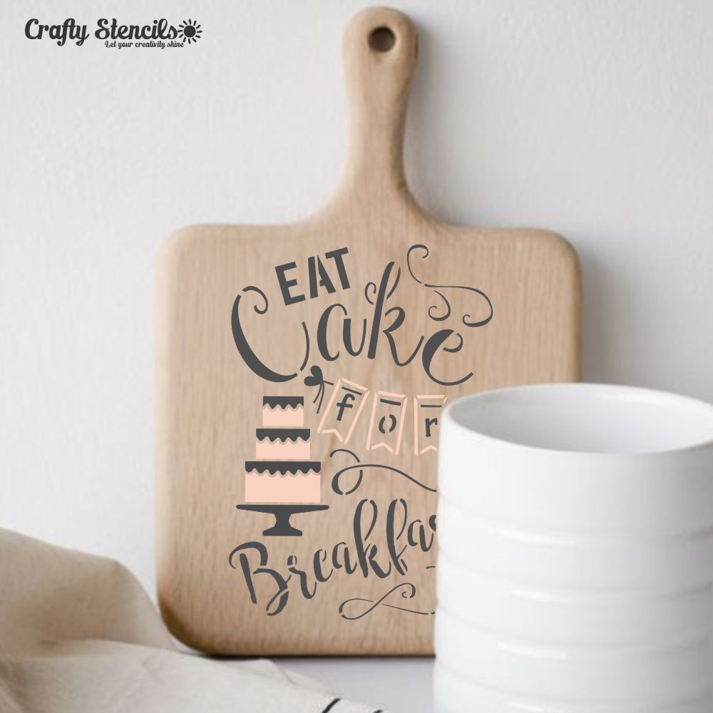 Eat Cake for Breakfast 2 Craft Stencil