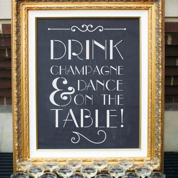 Drink Champagne and Dance on the Table Craft Stencil