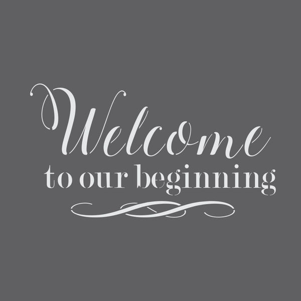 Welcome to Our Beginning Wedding Sign Stencil