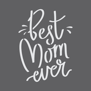 Best Mom Ever Mini Craft Stencil